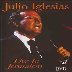 Julio Iglesias - Live In Jerusalem mp3 album