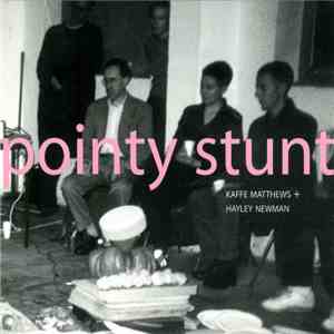 Kaffe Matthews + Hayley Newman - Pointy Stunt mp3 album