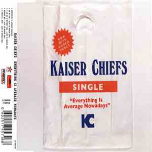 Kaiser Chiefs - Everything Is Average Nowadays mp3 album