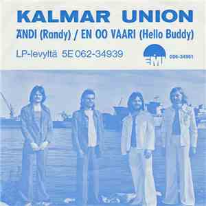 Kalmar Union - Ändi (Randy) / En Oo Vaari (Hello Buddy) mp3 album