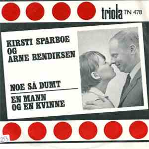 Kirsti Sparboe Og Arne Bendiksen - Noe Så Dumt / En Mann Og En Kvinne mp3 album