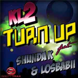 KL2 feat. Shunda K & Losabii - Turn Up mp3 album