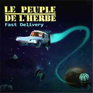 Le Peuple De L'Herbe - Fast Delivery mp3 album