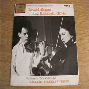 Leonid Kogan And Elisabeth Gilels, Leclair, Telemann, Ysaÿe - Sonatas For Two Violins mp3 album