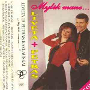 Liveta Ir Petras Kazlauskai - Mylėk Mane... mp3 album