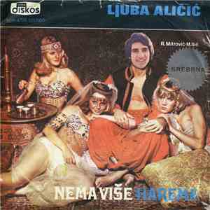 Ljuba Aličić - Nema Više Harema / Proleće Sam Mrzeo Zbog Tebe mp3 album