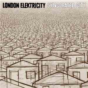 London Elektricity - Syncopated City mp3 album