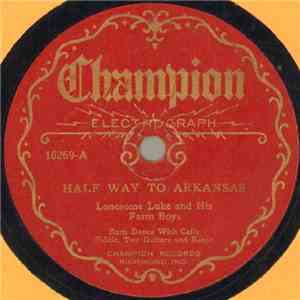 Lonesome Luke And His Farm Boys - Half Way To Arkansas / Beaver Valley Breakdown mp3 album