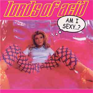 Lords Of Acid - Am I Sexy...? mp3 album