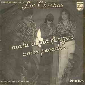Los Chichos - Mala Ruina Tengas / Amor Pecador mp3 album
