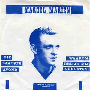 Marcel Marien - Waarom, Heb Jij Me Verlaten / Die Laatste Avond mp3 album
