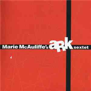 Marie McAuliffe's ARk Sextet - Marie McAuliffe's ARk Sextet mp3 album
