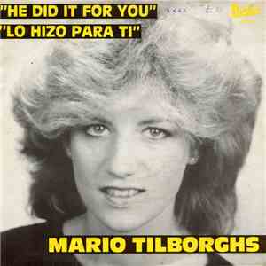 Mario Tilborghs - He Did It For You / Lo Hizo Para Ti mp3 album