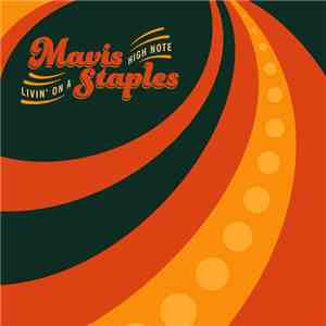 Mavis Staples - Livin' On A High Note mp3 album