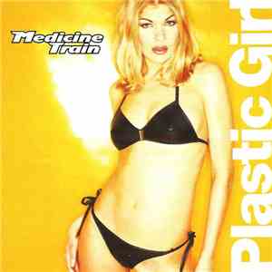 Medicine Train - Plastic Girl mp3 album