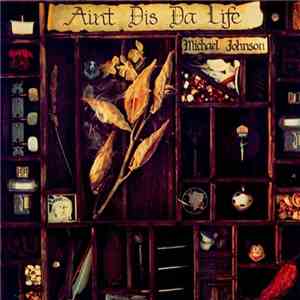 Michael Johnson  - Ain't Dis Da Life mp3 album