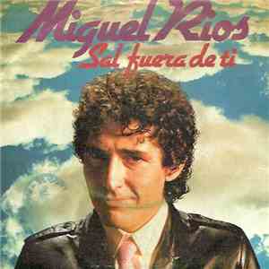 Miguel Ríos - Sal Fuera De Ti mp3 album