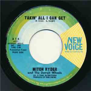 Mitch Ryder And The Detroit Wheels - Takin' All I Can Get mp3 album