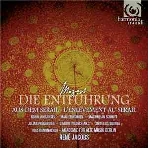 Mozart, RIAS-Kammerchor, Akademie Für Alte Musik Berlin, René Jacobs - Die Entführung aus dem Serail mp3 album