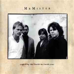 Mr. Mister - Something Real (Inside Me/Inside You) mp3 album