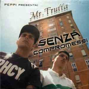 Mr. Truffa - Senza Compromessi mp3 album