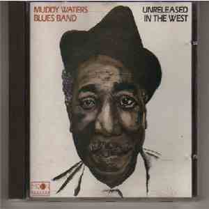 Muddy Waters Blues Band - Unreleased In The West mp3 album