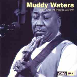 Muddy Waters - They Call Me Muddy Waters mp3 album