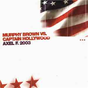 Murphy Brown vs. Captain Hollywood - Axel F. 2003 mp3 album