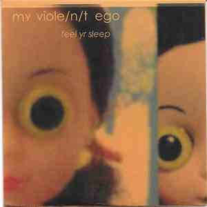My Violent Ego - Feel Yr Sleep mp3 album