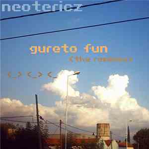Neotericz - Gureto Fun (The Remixes) mp3 album