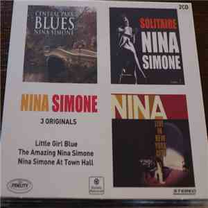 Nina Simone - 3 Originals - Little Girl Blue/ The Amazing Nina Simone/ Nina Simon At Town Hall mp3 album