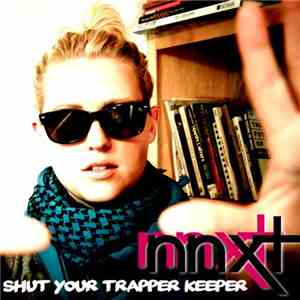 NNXT - Shut Your Trapper Keeper mp3 album