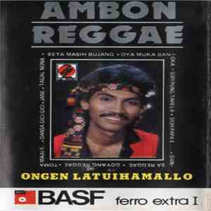 Ongen Latuihamallo - Ambon Reggae mp3 album