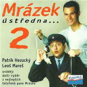 Patrik Hezucký, Leoš Mareš - Mrázek, Ústředna... 2 mp3 album