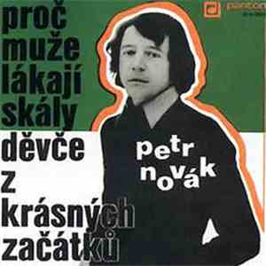 Petr Novák - Proč Muže Lákají Skály / Děvče Z Krásných Začátků mp3 album