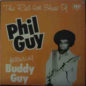 Phil Guy Featuring Buddy Guy - The Red Hot Blues Of Phil Guy mp3 album