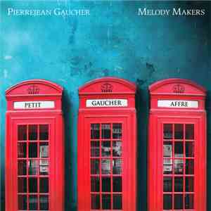 Pierrejean Gaucher - Melody Makers mp3 album