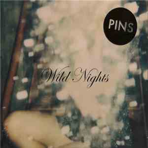 Pins - Wild Nights mp3 album