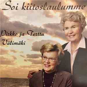 Pirkko ja Terttu Välimäki - Soi Kiitoslaulumme mp3 album