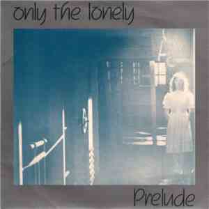 Prelude  - Only The Lonely mp3 album