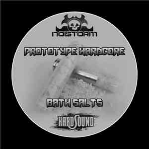 Prototype Hardcore - Bath Salts mp3 album
