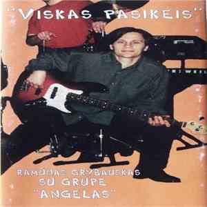 Ramūnas Grybauskas Su Grupe Angelas - Viskas Pasikeis mp3 album