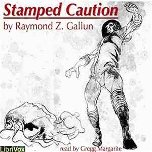 Raymond Z. Gallun - Stamped Caution mp3 album