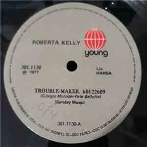 Roberta Kelly - Trouble-maker / Think I'm Gonna Break Someone's Heart Tonight mp3 album