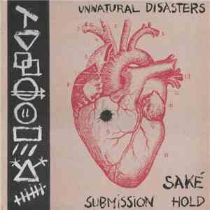 Saké  / Submission Hold - Unnatural Disasters mp3 album