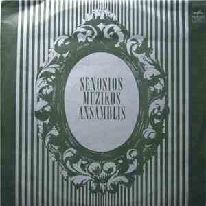 Senosios Muzikos Ansamblis - Senosios Muzikos Ansamblis mp3 album