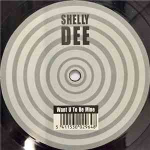 Shelly Dee - Want U To Be Mine mp3 album