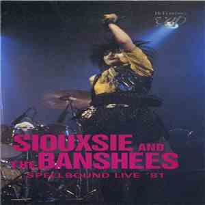 Siouxsie & The Banshees - Spellbound Live '81 mp3 album