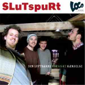 Slütspürt - Den Luftbårne Koksiske Hændelse mp3 album