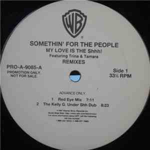 Somethin' For The People - My Love Is The Shhh! (Remixes) mp3 album